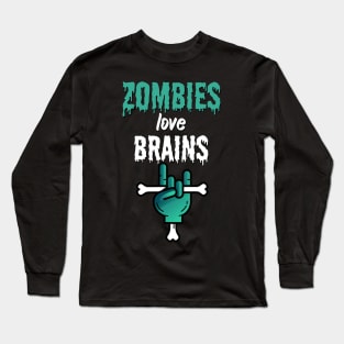 Zombies love brains Long Sleeve T-Shirt